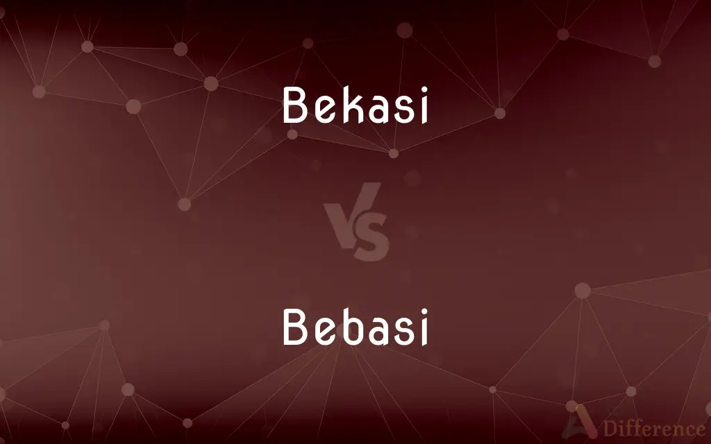 Bekasi vs. Bebasi — What's the Difference?