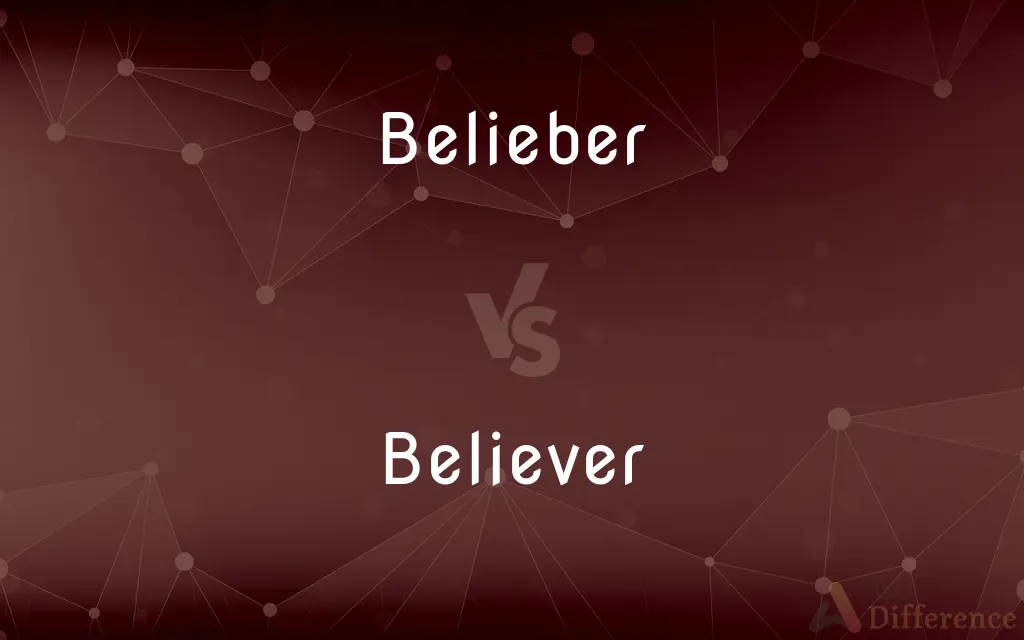 Belieber vs. Believer — What's the Difference?