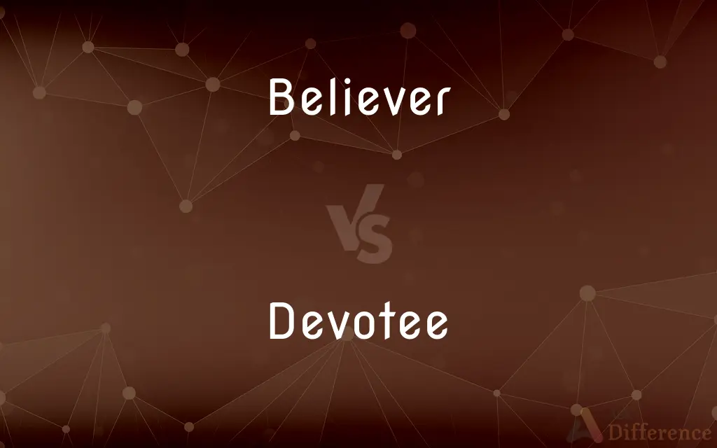 Believer vs. Devotee