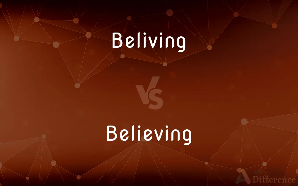 Beliving vs. Believing — Which is Correct Spelling?