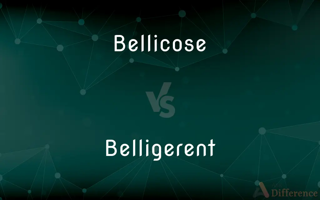 Bellicose vs. Belligerent — What's the Difference?