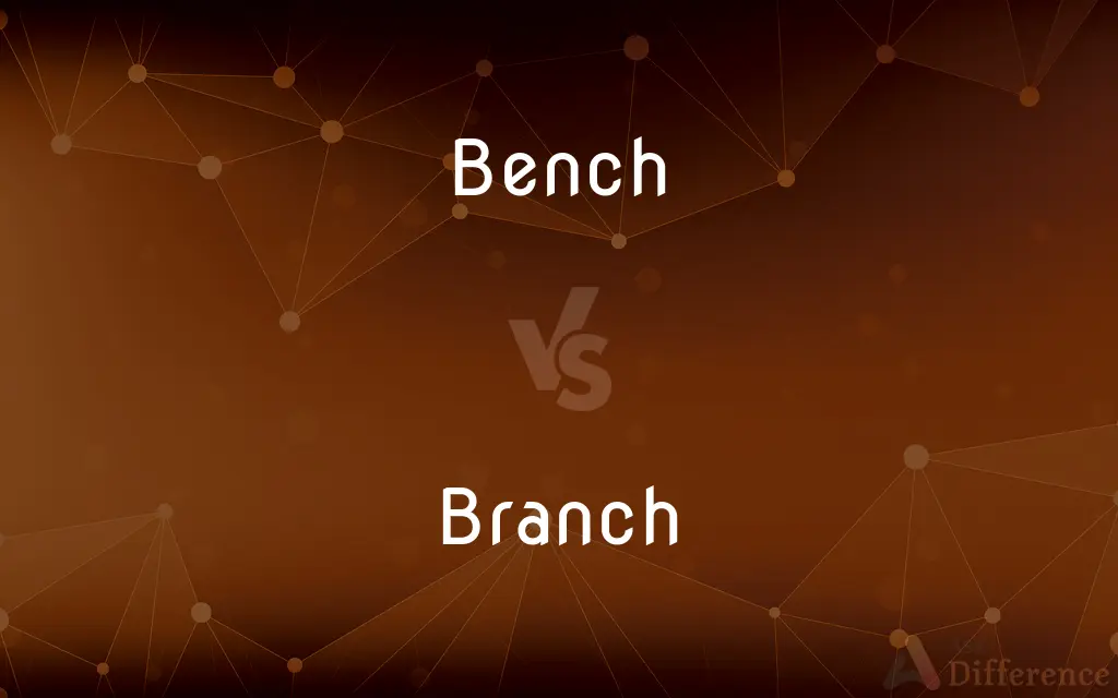 Bench vs. Branch — What's the Difference?