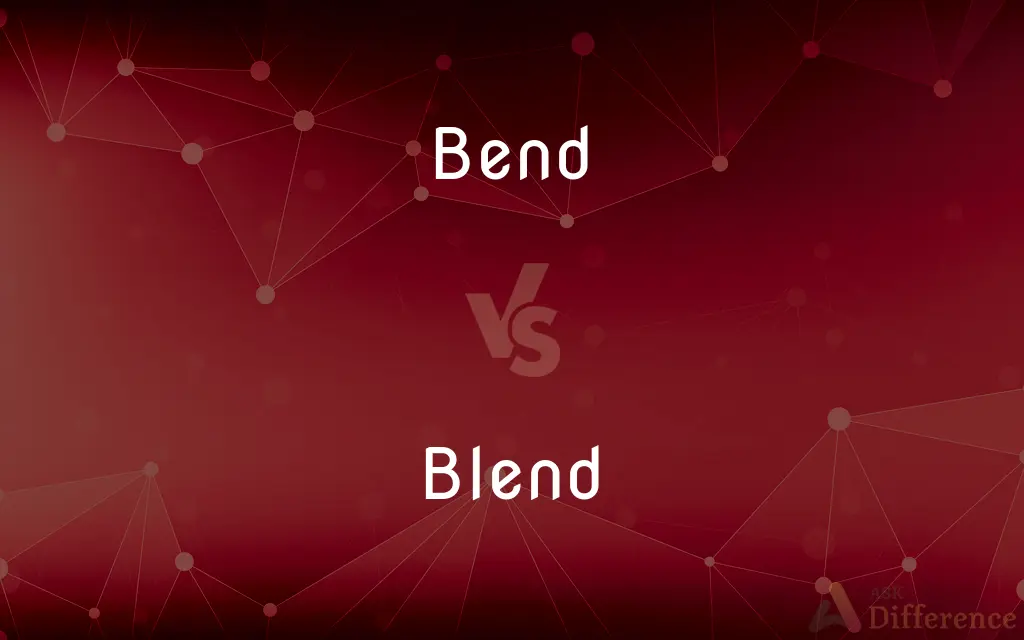Bend vs. Blend — What's the Difference?