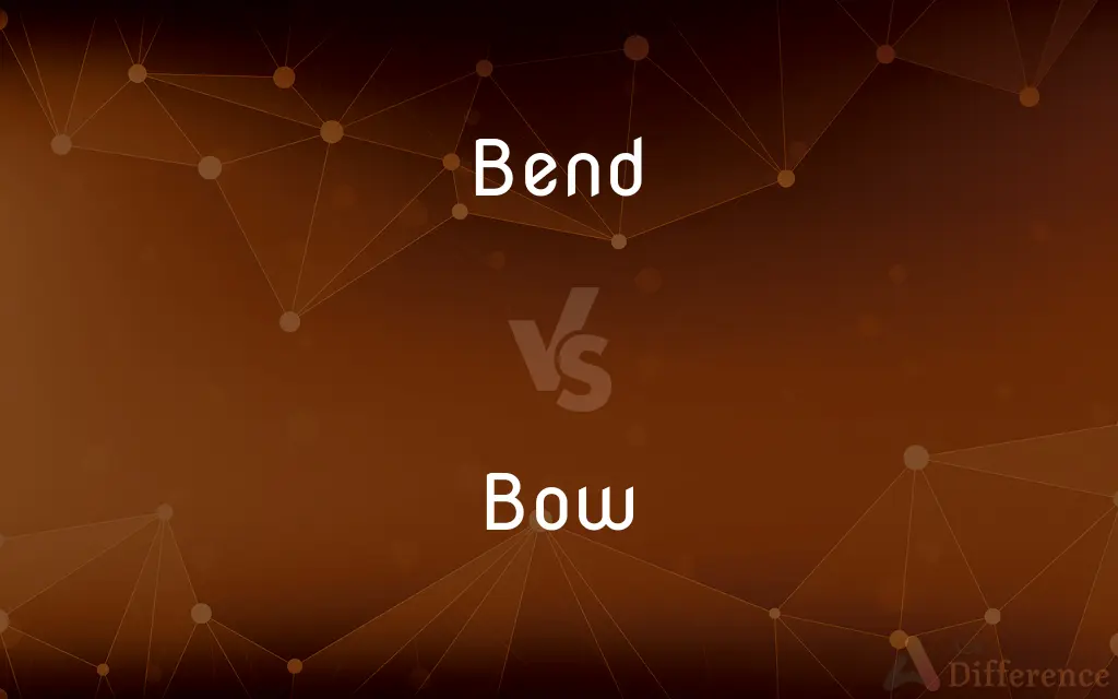 Bend vs. Bow — What's the Difference?
