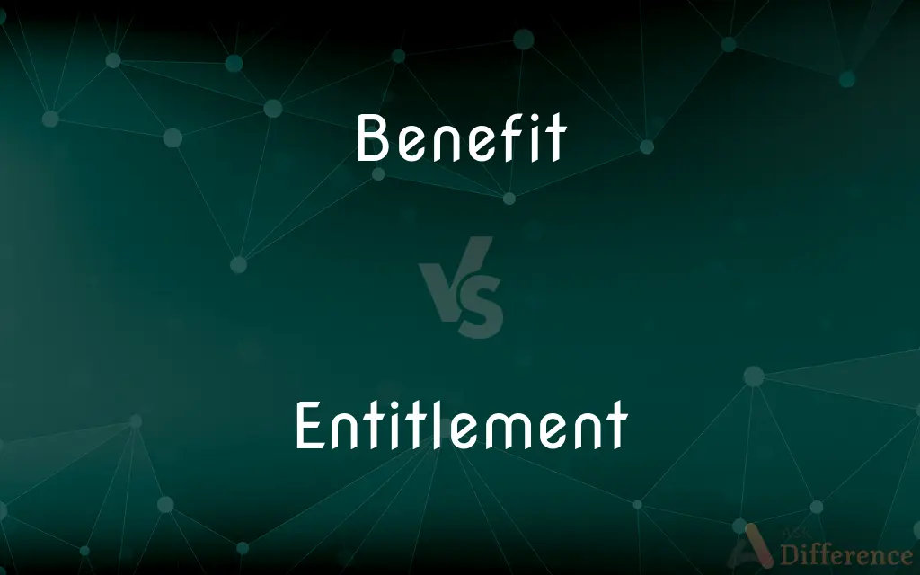 Benefit vs. Entitlement — What's the Difference?