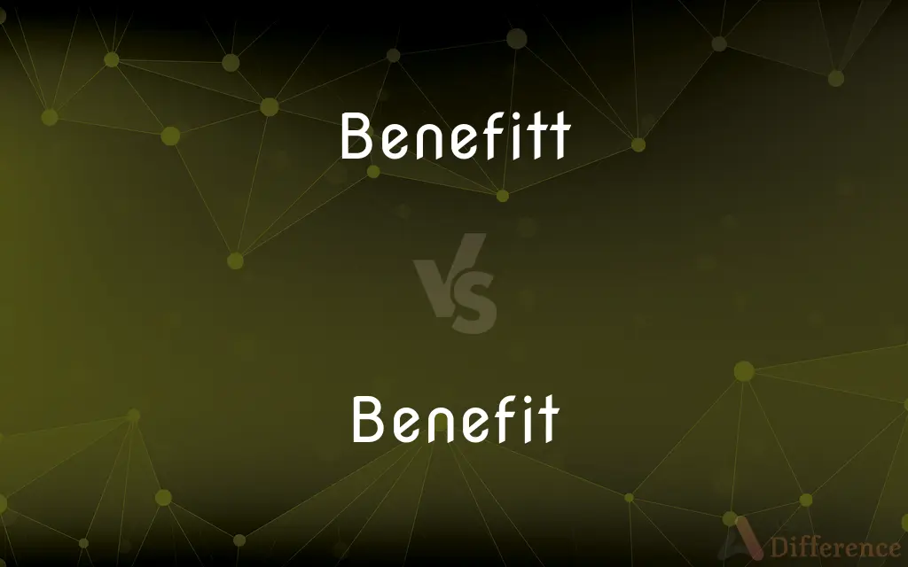 Benefitt vs. Benefit — Which is Correct Spelling?