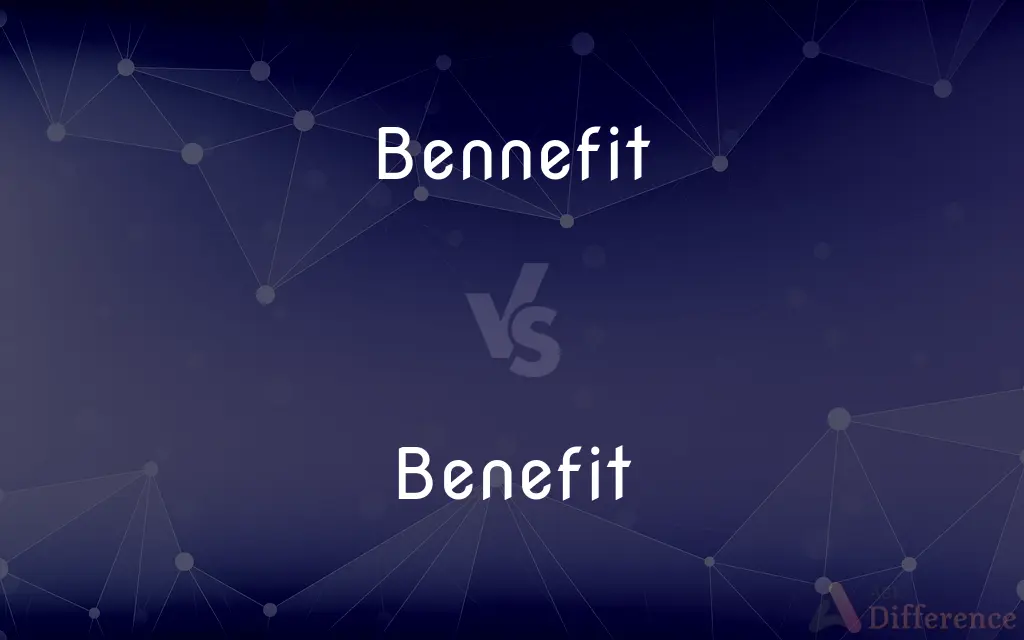 Bennefit vs. Benefit — Which is Correct Spelling?