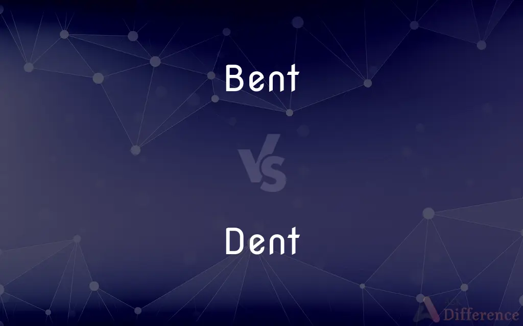 Bent vs. Dent — What's the Difference?
