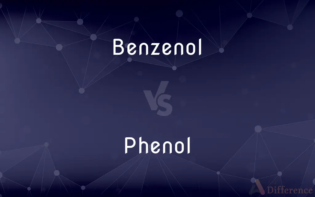 Benzenol vs. Phenol — What's the Difference?