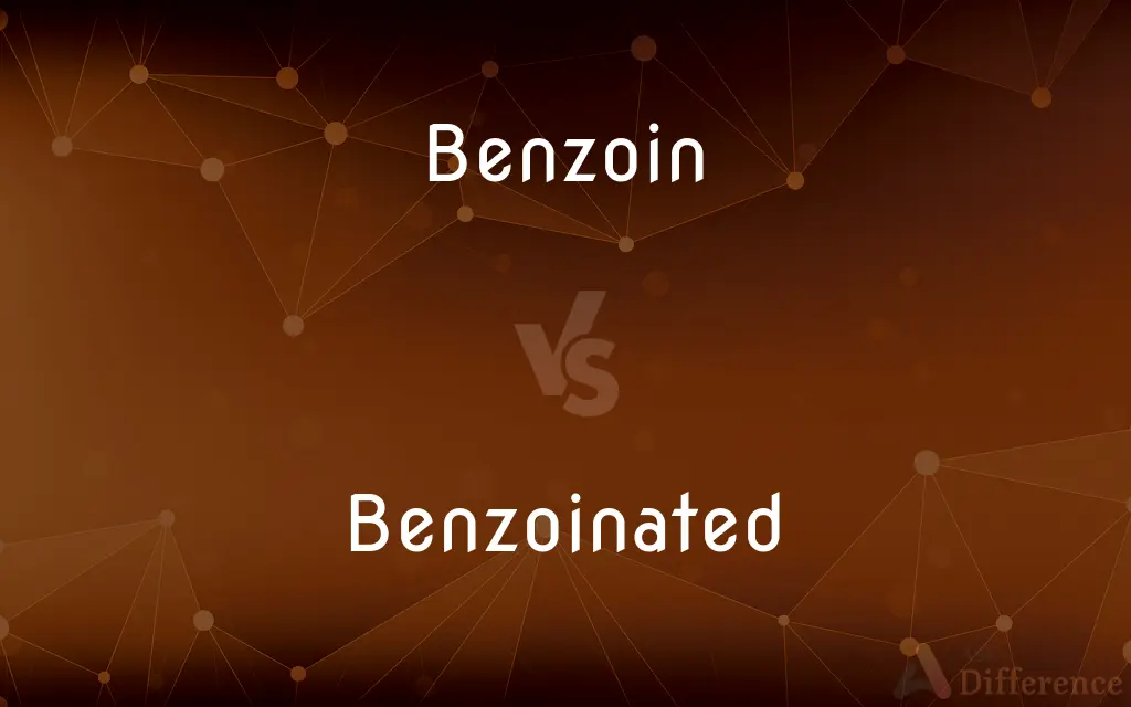 Benzoin vs. Benzoinated — What's the Difference?