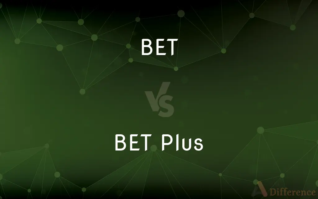 BET vs. BET Plus — What's the Difference?