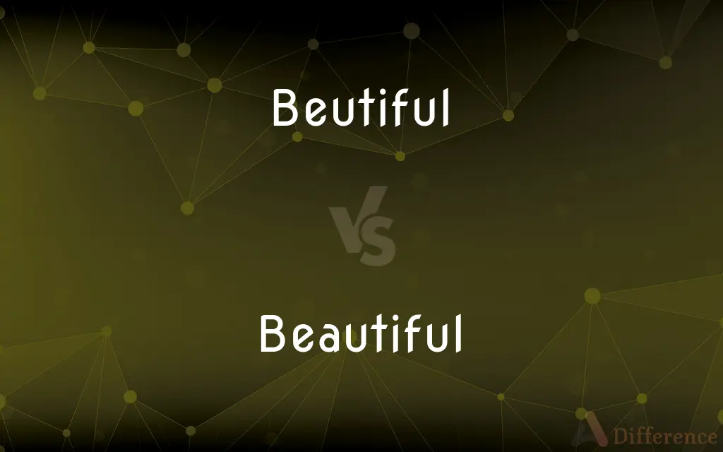 Beutiful vs. Beautiful — Which is Correct Spelling?