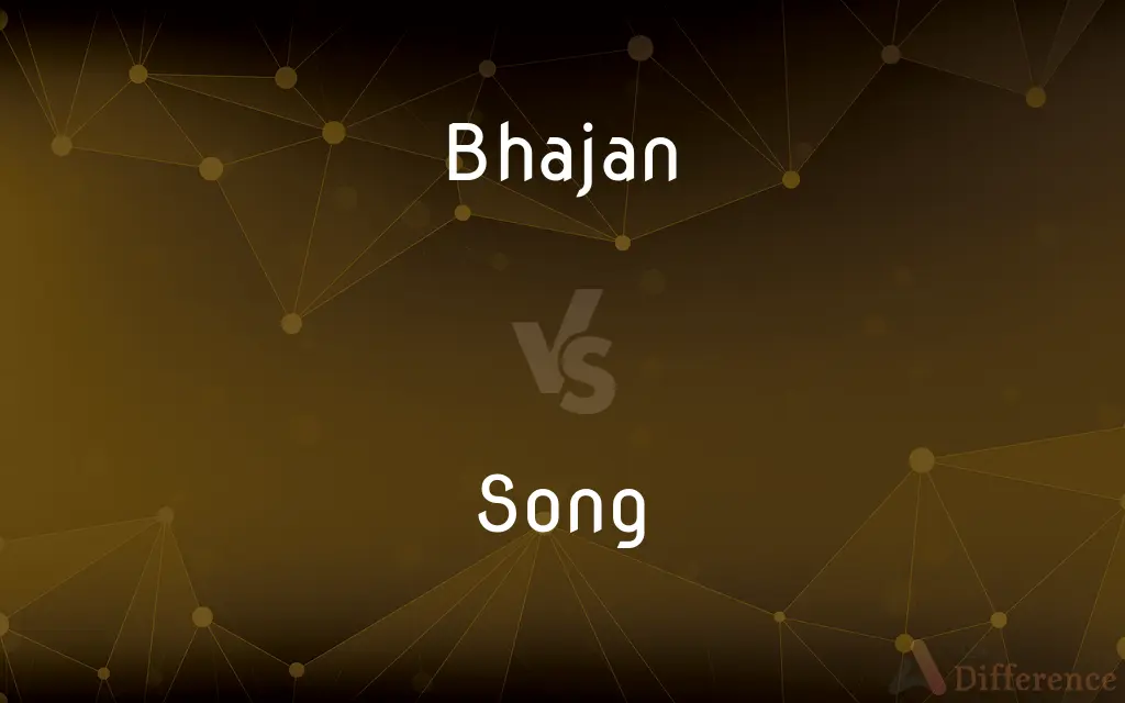 Bhajan vs. Song — What's the Difference?