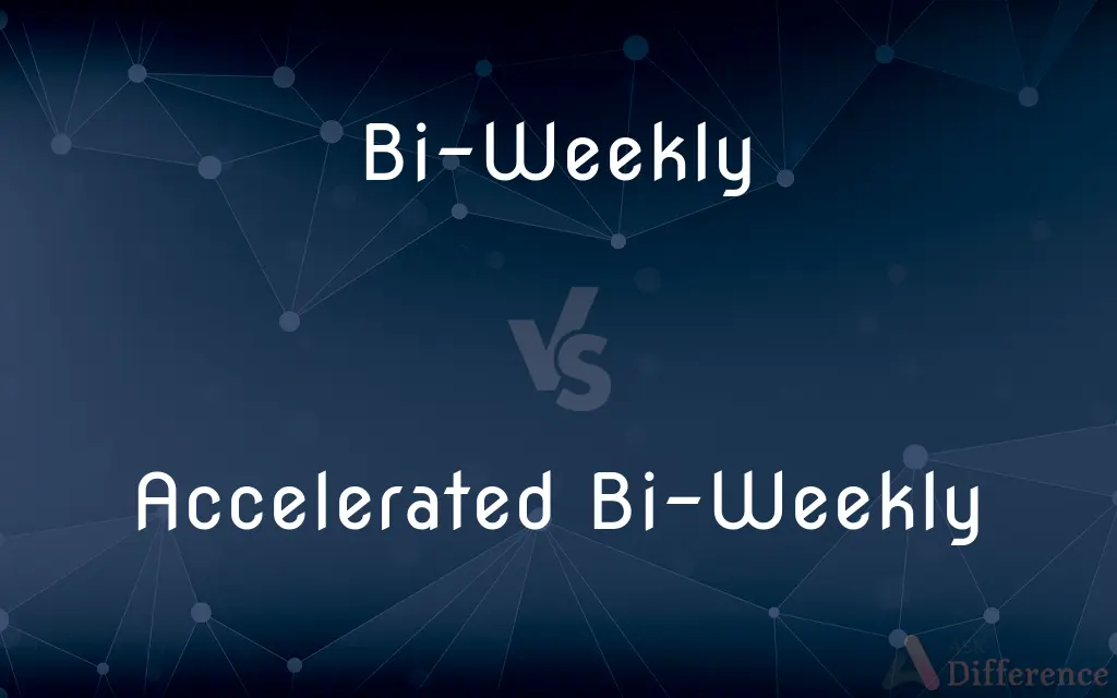 Bi-Weekly vs. Accelerated Bi-Weekly — What's the Difference?