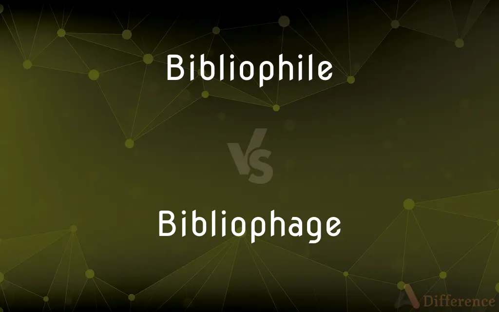 Bibliophile vs. Bibliophage — What's the Difference?