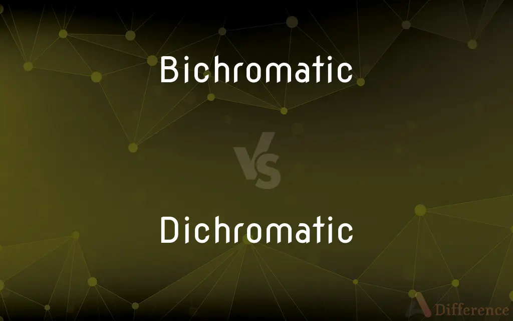 Bichromatic vs. Dichromatic — What's the Difference?