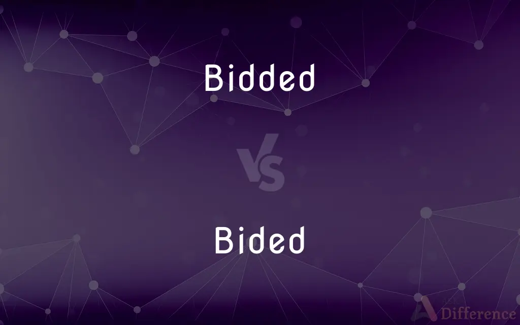 Bidded vs. Bided — What's the Difference?