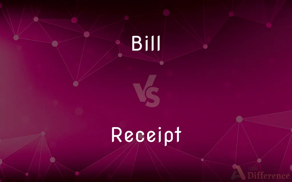 Bill vs. Receipt — What's the Difference?