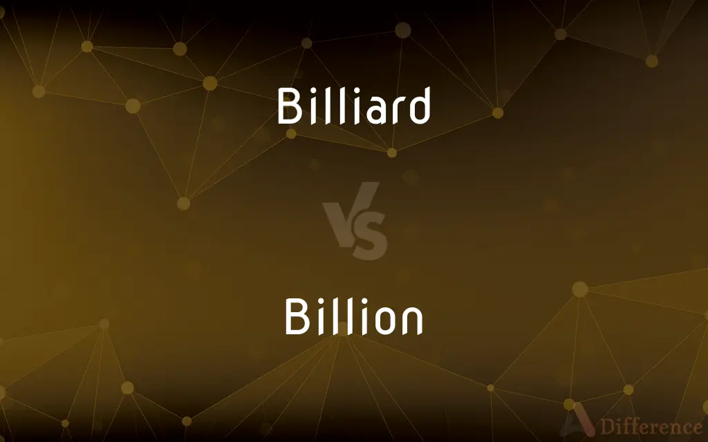 Billiard vs. Billion — What's the Difference?