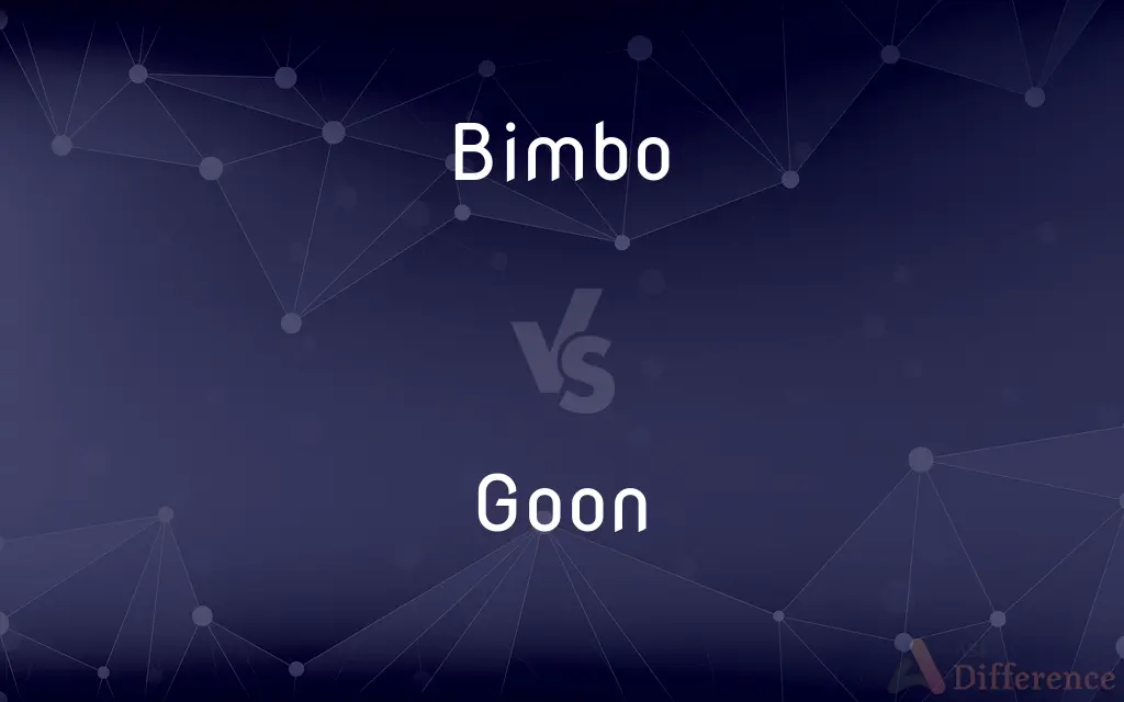 Bimbo vs. Goon — What's the Difference?