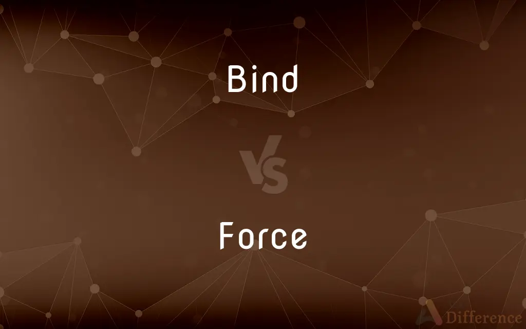 Bind vs. Force — What's the Difference?