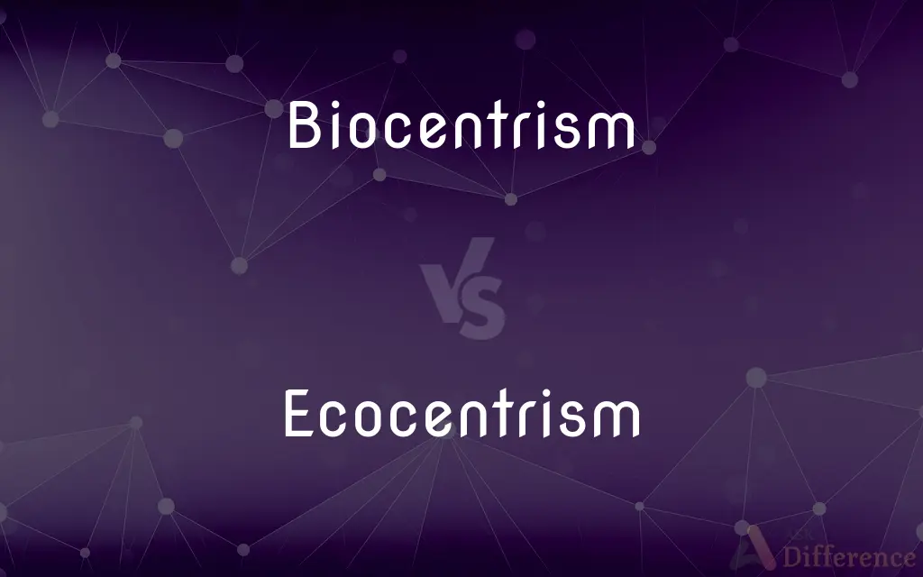 Biocentrism vs. Ecocentrism — What's the Difference?