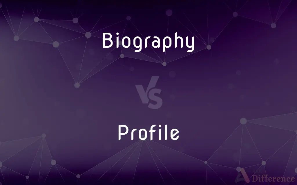 Biography vs. Profile — What's the Difference?