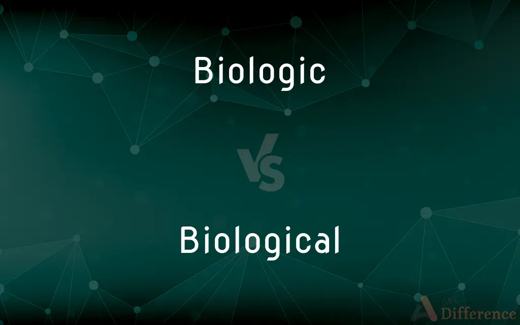 Biologic vs. Biological — What's the Difference?