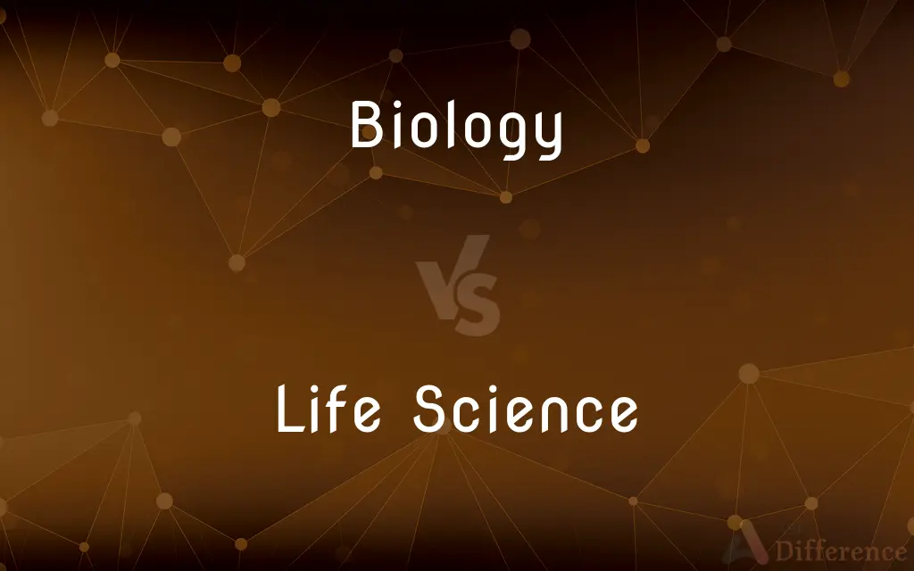 Biology vs. Life Science — What's the Difference?