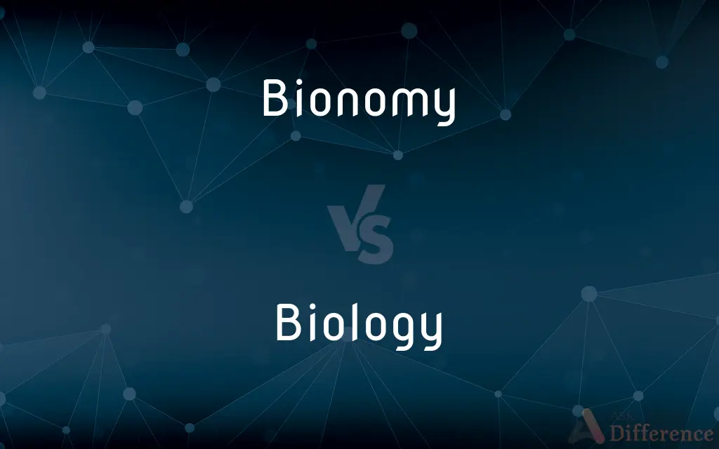 Bionomy vs. Biology — What's the Difference?