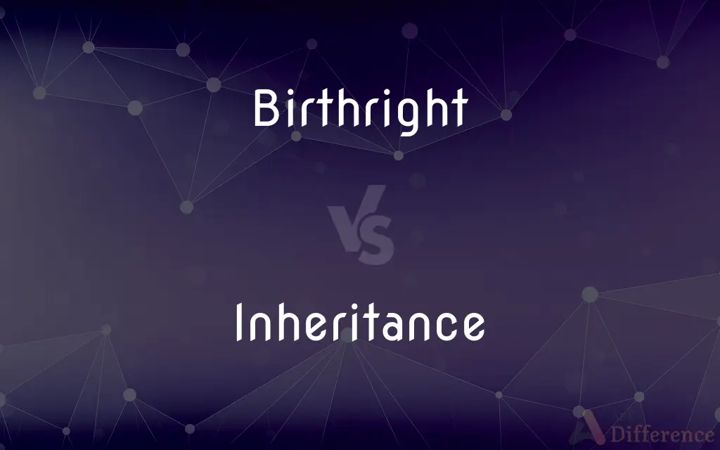 Birthright vs. Inheritance — What's the Difference?