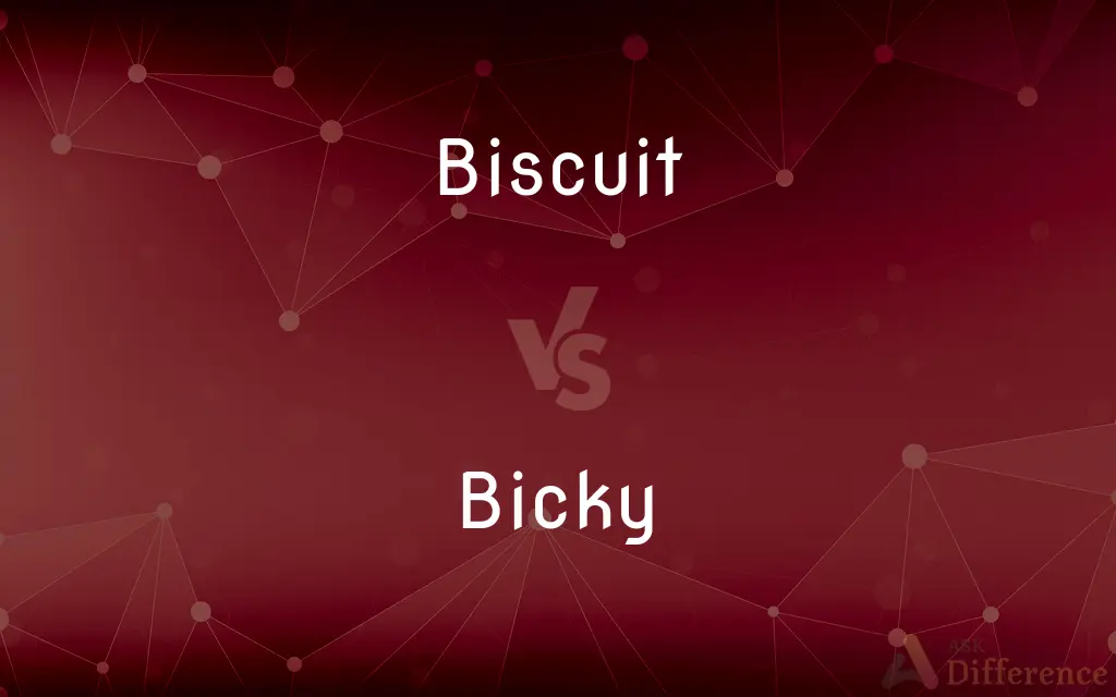 Biscuit vs. Bicky — What's the Difference?