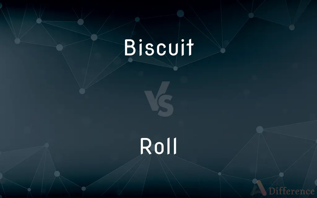 Biscuit vs. Roll — What's the Difference?