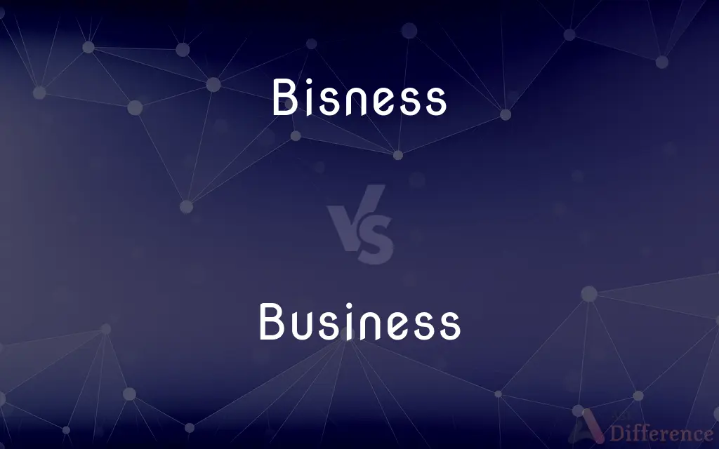 Bisness vs. Business — Which is Correct Spelling?