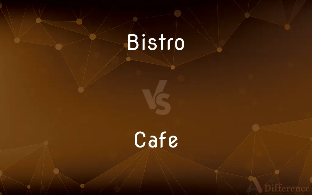 Bistro vs. Cafe — What's the Difference?