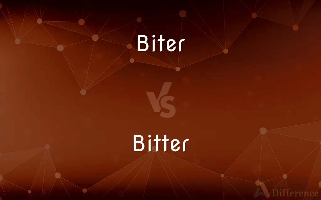 Biter vs. Bitter — What's the Difference?