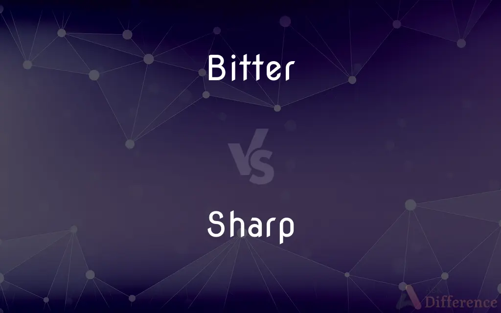 Bitter vs. Sharp — What's the Difference?