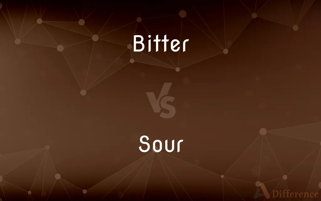 Bitter vs. Sour — What's the Difference?