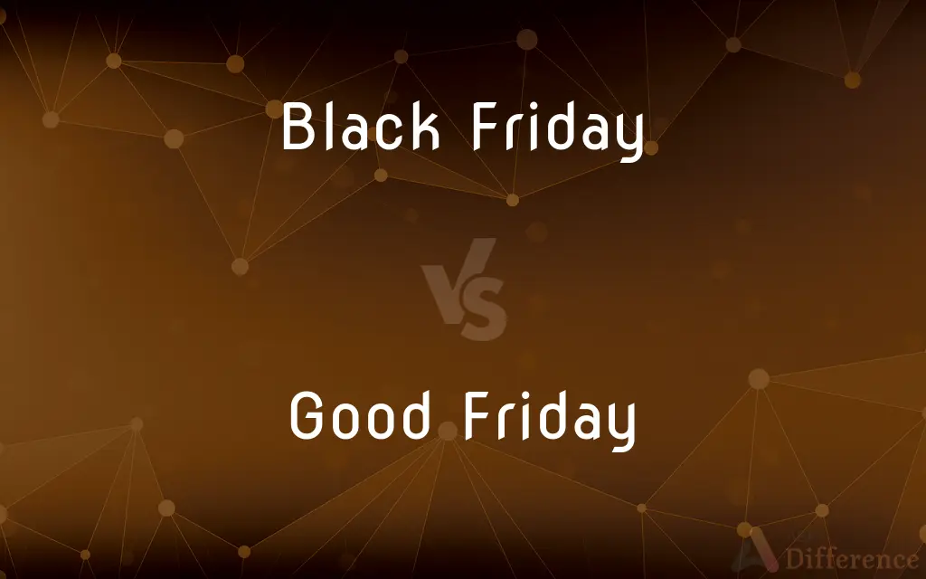 Black Friday vs. Good Friday — What's the Difference?