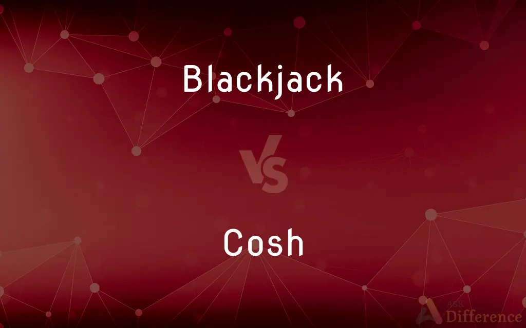 Blackjack vs. Cosh — What's the Difference?