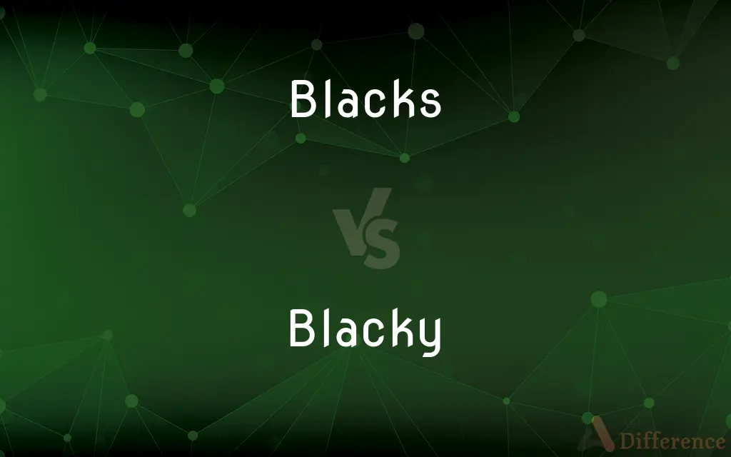 Blacks vs. Blacky — What's the Difference?