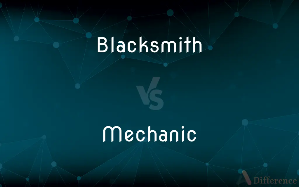 Blacksmith vs. Mechanic — What's the Difference?