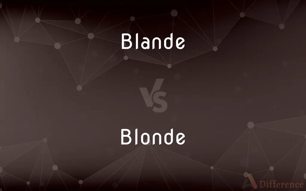 Blande vs. Blonde — Which is Correct Spelling?