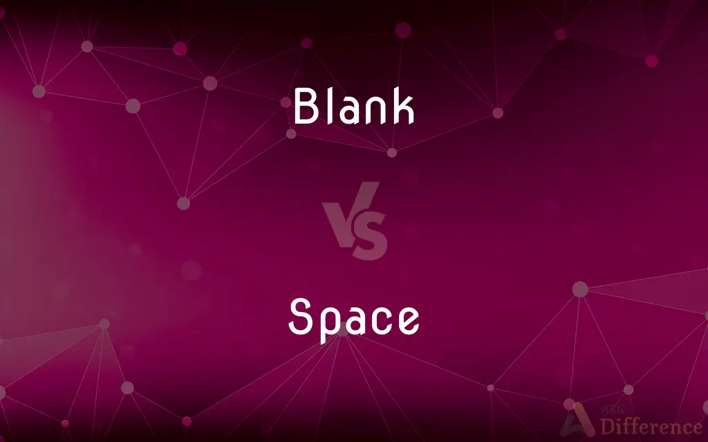 Blank vs. Space — What's the Difference?