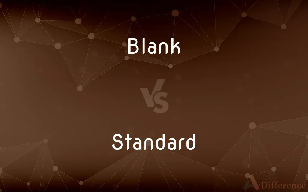 Blank vs. Standard — What's the Difference?