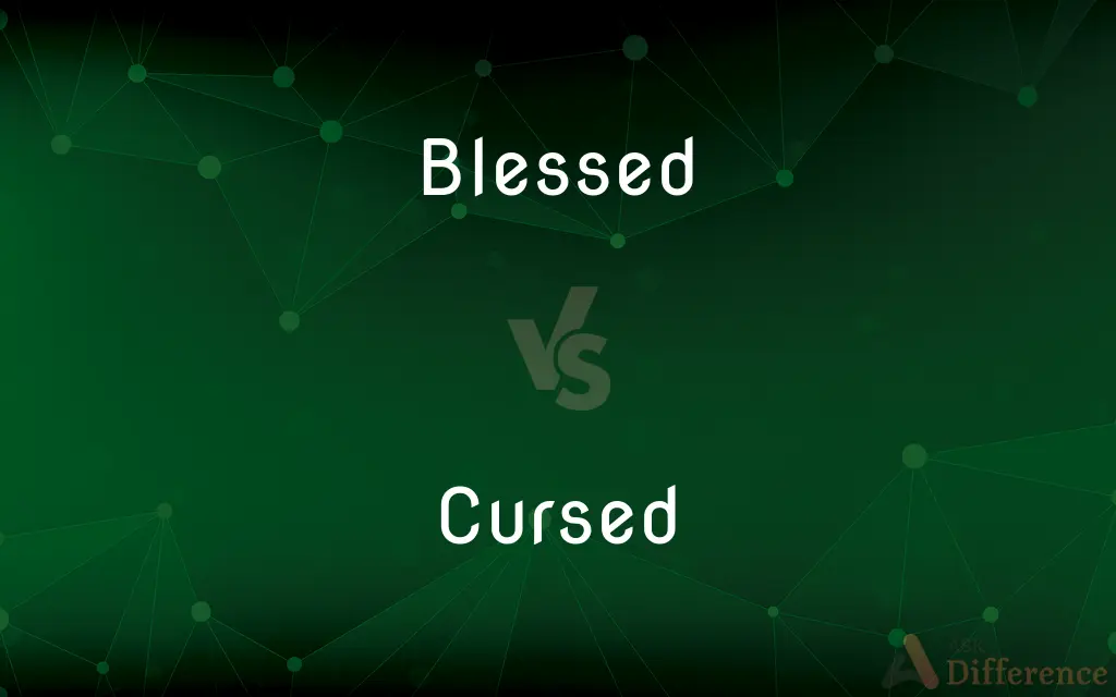 Blessed vs. Cursed — What's the Difference?