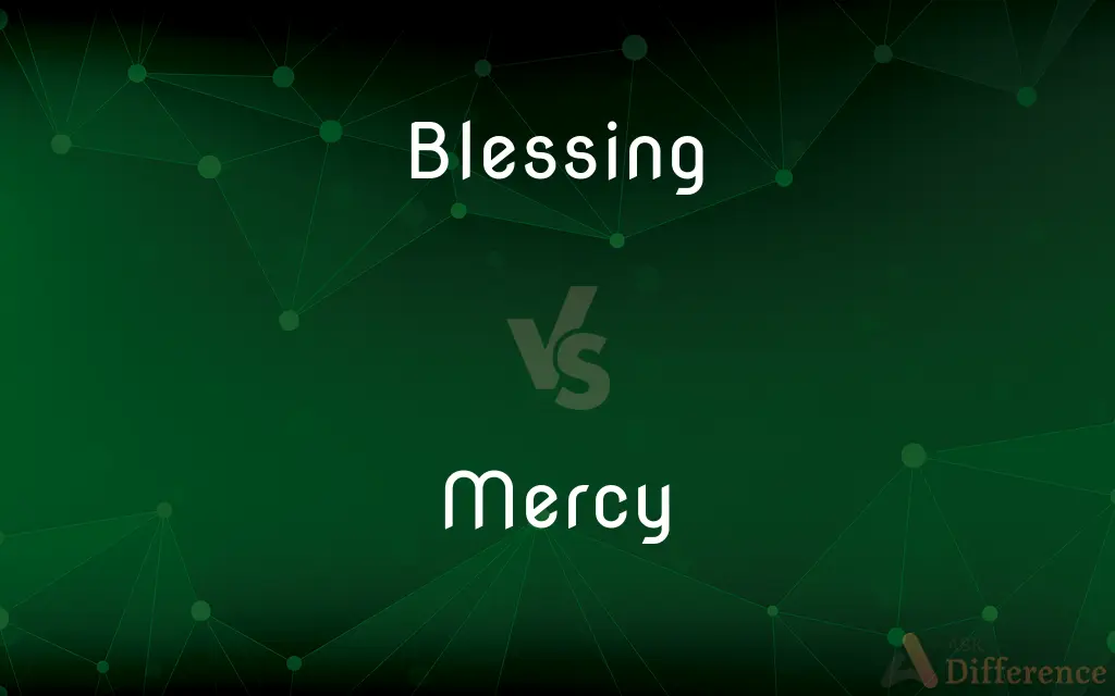 Blessing vs. Mercy — What's the Difference?