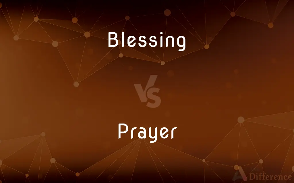 Blessing vs. Prayer — What's the Difference?