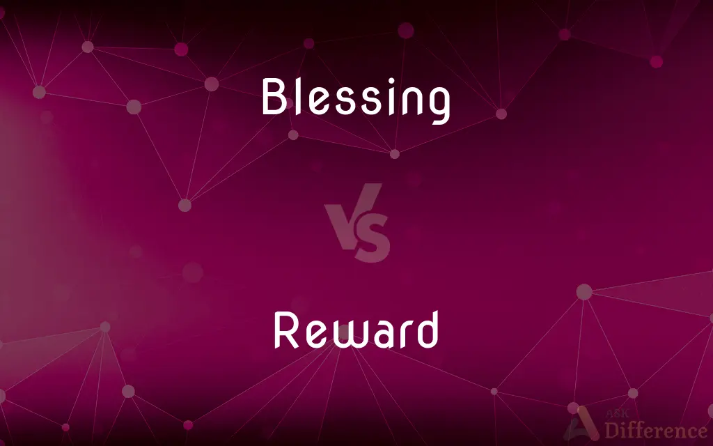 Blessing vs. Reward — What's the Difference?