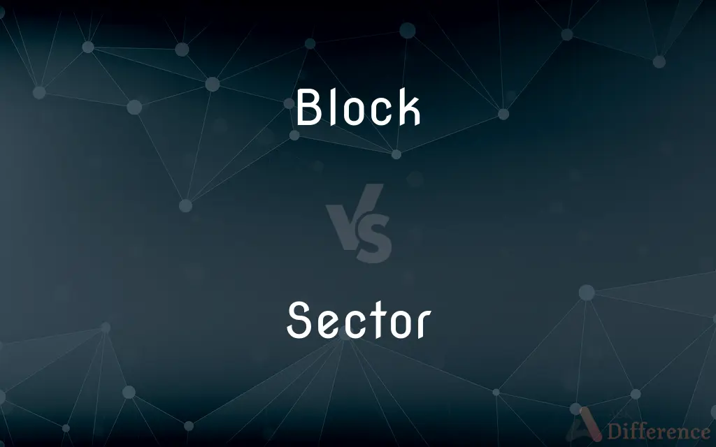 Block vs. Sector — What's the Difference?